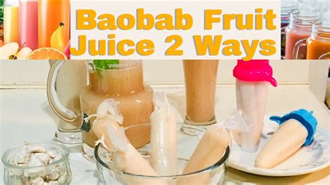 Baobab Fruit Juice/Bouye Juice 2 Ways | PERFECT REFRESHING RECIPE ...