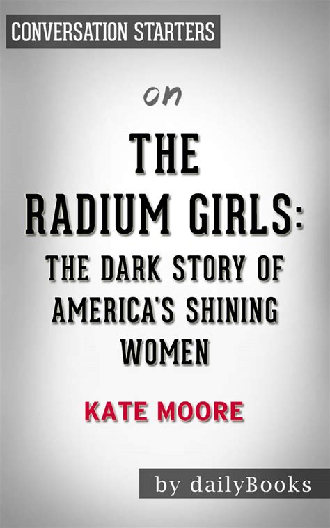 The Radium Girls by Kate Moore | Conversation Starters by Daily Books ...