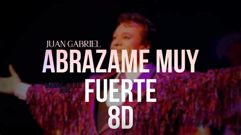 Juan Gabriel - Abrázame Muy Fuerte 8D [Music Game Mix] - YouTube