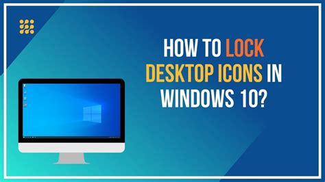 How To Lock Desktop Icons In Windows 10? - YouTube