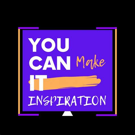 You Can Make It Inspiration