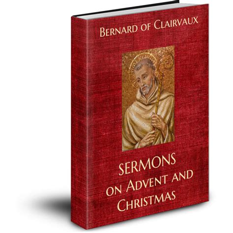 Bernard of Clairvaux - Sermons on Advent and Christmas - Biblesoft