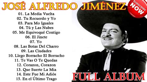 JOSE ALFREDO JIMENEZ 15 Sus Grandes Exitos FULL ALBUM Recordando con ...