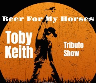 Toby Keith Tribute Beer For My Horses - Chicago Entertainment Agency