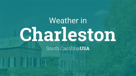 Weather for Charleston, South Carolina, USA