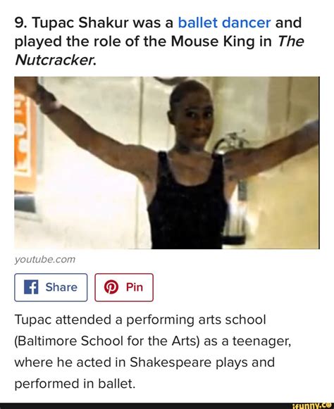 9. Tupac Shakur was a ballet dancer and played the role of the Mouse ...