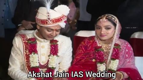 Akshat Jain IAS wedding Nikita Bafana | Marriage Shadi Function Video ...