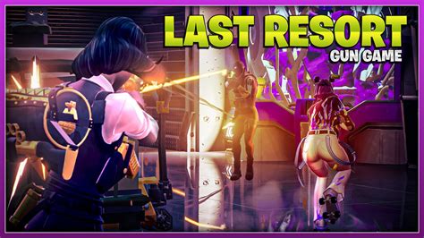 Last Resort: Gun Game 6682-8136-9022 By Letkyle - Fortnite