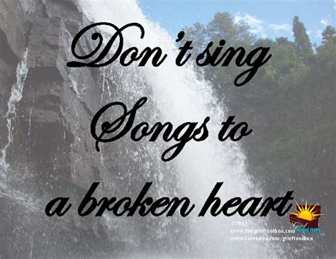 In grief do not sing songs to a broken heart | The Grief Toolbox