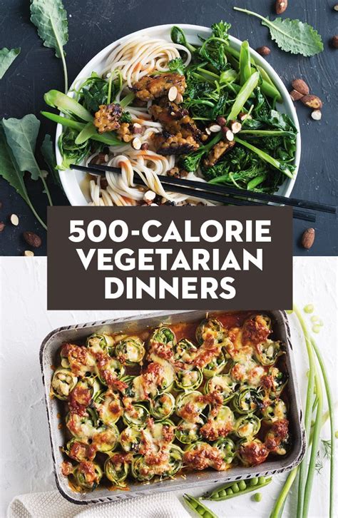 50 vegetarian dinners under 500 calories | Vegetarian dinners, Low ...