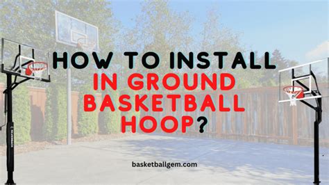 How To Install In Ground Basketball Hoop - 11 Steps Simple Guide