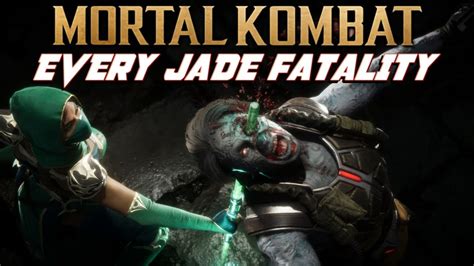 Mortal Kombat: Every Jade Fatality (UMK3 to MK11) (1080P/60FPS) - YouTube