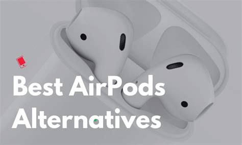 The Best AirPods Alternatives in 2020