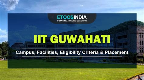 IIT Guwahati - Info, Ranking, Cutoff & Placements 2022