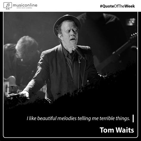 Quote of the Week: Tom Waits | Quote of the week, Music history, Music ...