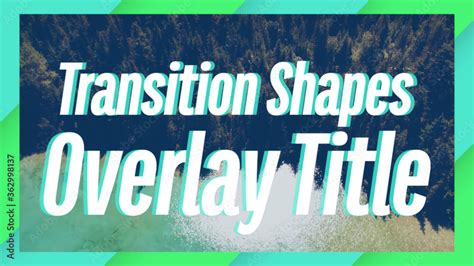 Transition Shapes Overlay Title Stock Template | Adobe Stock