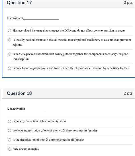 Solved Question 17 2 pts Euchromatin Has acetylated histones | Chegg.com