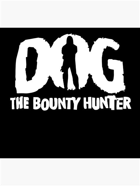 "Dog The Bounty Hunter" Poster by HankKutch | Redbubble