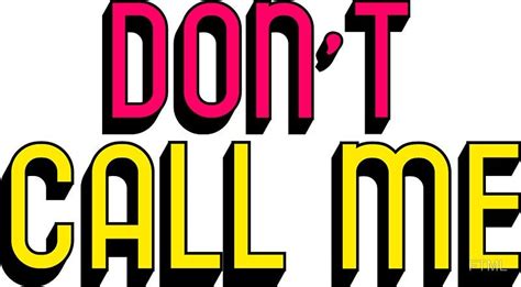 'DONT CALL ME' Sticker by FTML | Dont call me, Call me, Transparent ...