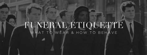 Funeral Etiquette: What to Wear & How to Behave