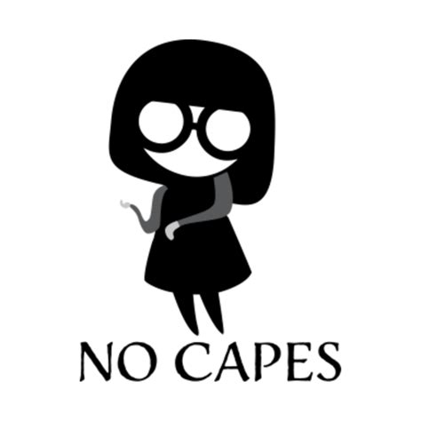 No Capes Edna E Mode - No Capes - Phone Case | TeePublic