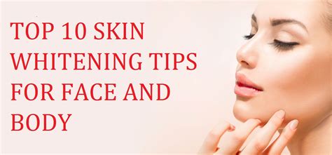 TOP 10 SKIN WHITENING TIPS FOR FACE AND BODY - Trends 2024