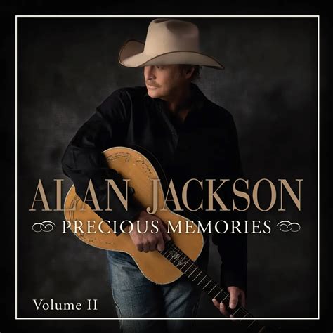 Alan Jackson Precious Memories Volume II – Country Universe