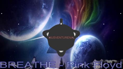 Pink Floyd - Breathe - Musventurenal