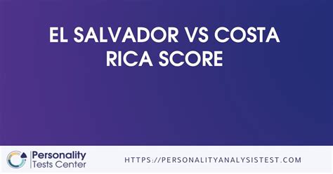 El Salvador Vs Costa Rica Score - [Guide]