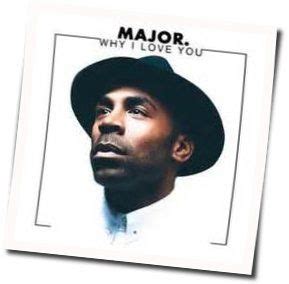 Major - Why I Love You Chords