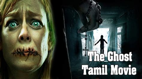 The Ghost English Dubbed Tamil Movie | horror super hit Thriller, Ghost ...