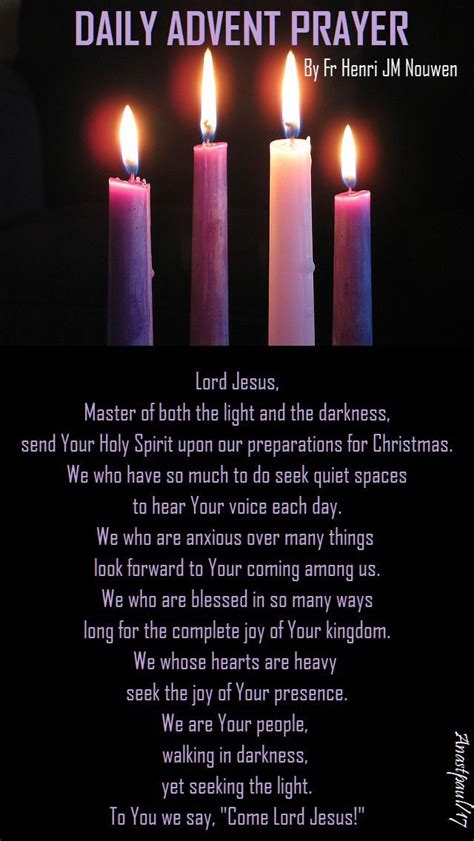 DAILY ADVENT PRAYER Henri J M Nouwen Lord Jesus, Master of both the ...