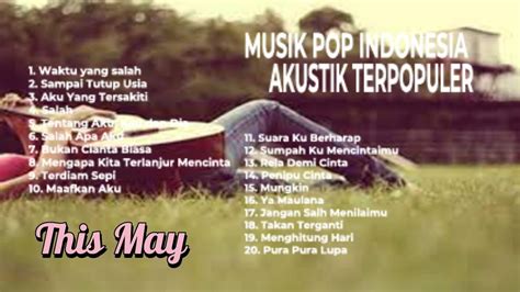 Musik Pop Indonesia Akustik Terpopuler Mei - YouTube