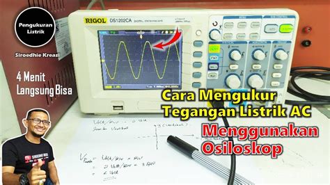 Cara Mengukur Tegangan Listrik Bolak Balik Menggunakan Osiloskop | Free ...