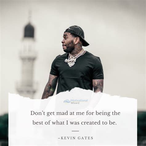 Kevin Gates Quotes about Love, Life, Betrayal and Success