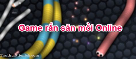 Chơi game Rắn săn mồi Slither.io Online, vui vẻ, gây nghiện