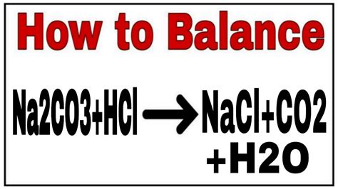 How to balance Na2CO3+HCl=NaCl+CO2+H2O|Chemical equation Na2CO3+HCl ...