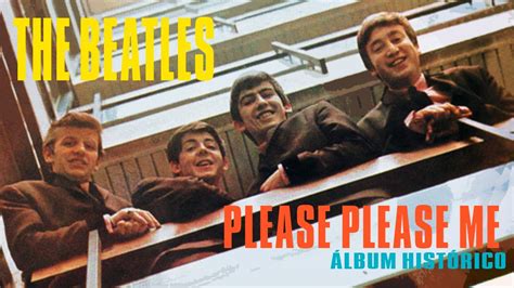 EL DEBUT DE THE BEATLES: PLEASE PLEASE ME #ÁLBUMHISTÓRICO - YouTube