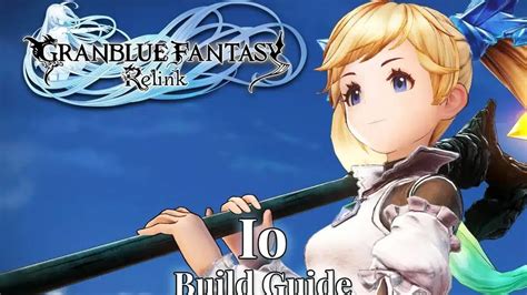 Granblue Fantasy Relink Io Guide – Best Skills & Weapons | Yardbarker