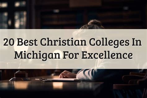 20 Best Christian Colleges In Michigan To Achieve Success