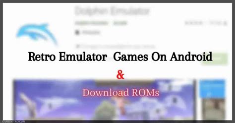 How To Play Classic Retro Emulator Games On Android?