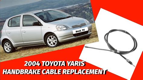 TOYOTA YARIS HANDBRAKE CABLE REPLACEMENT - YouTube