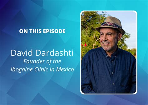 Interview With David Dardashti, Founder of Ibogaine clinic ...