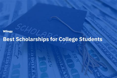 Best Scholarships for College Students - 2024 [With Application Tips]