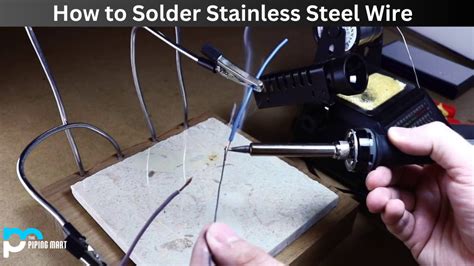 How to Solder Stainless Steel Wire - A Complete Guide