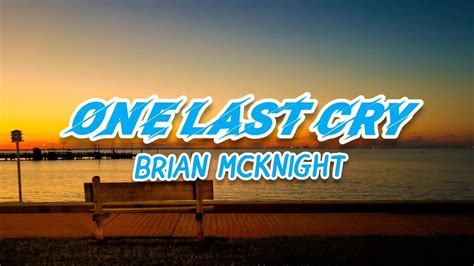 One Last Cry (Lyrics) - Brian McKnight - YouTube