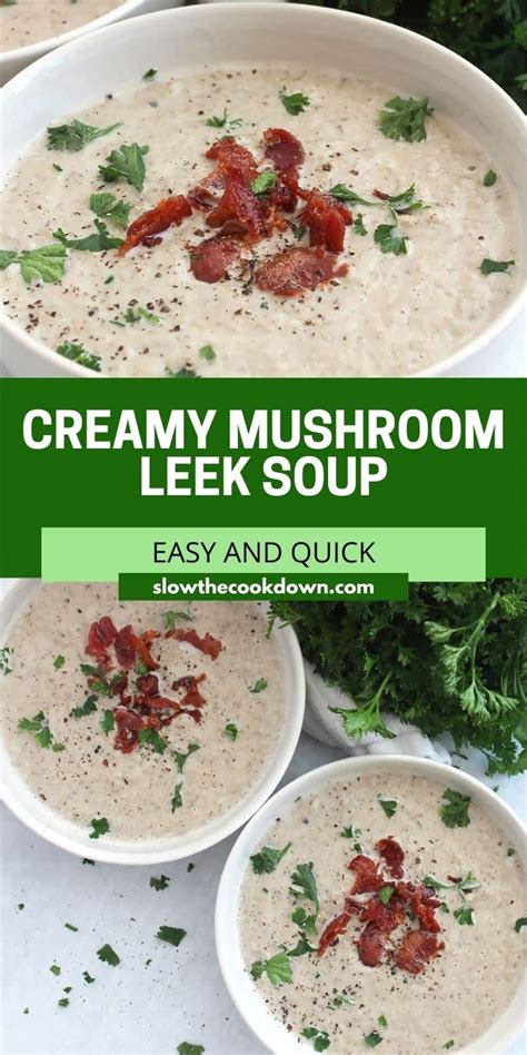 Creamy Mushroom and Leek Soup - Slow The Cook Down