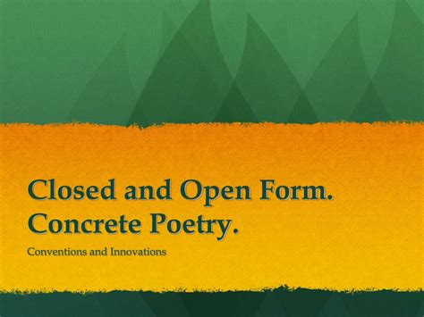 PPT - Closed and Open Form. Concrete Poetry. PowerPoint Presentation ...