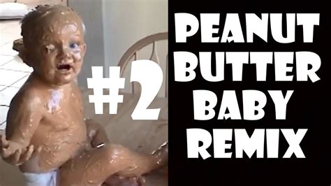 Peanut Butter Baby - Remix Compilation #2 - YouTube