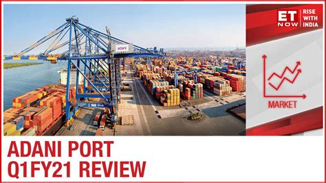 Adani Ports: Price hike, cost saving and higher container market share ...